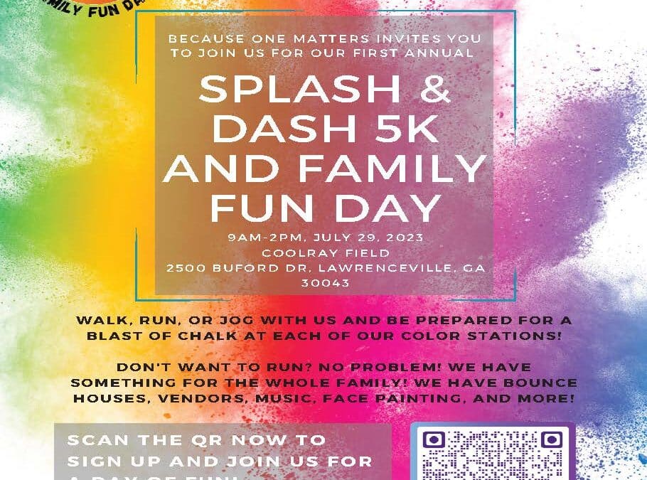 Because One Matters Splash & Dash 5k and Family Fun Day Fundraiser